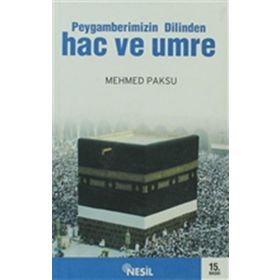 PEYGAMBERIMIZIN DILINDEN HAC VE UMRE - MEHMED PAKSU