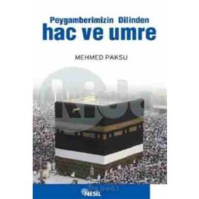 PEYGAMBERIMIZIN DILINDEN HAC VE UMRE - MEHMED PAKSU