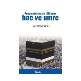 PEYGAMBERIMIZIN DILINDEN HAC VE UMRE - MEHMED PAKSU