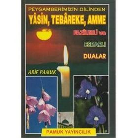 Peygamberimizin Dilinden Yasin, Tebareke, Amme Faziletli ve Esrarlı Dualar Yas-023 - H. Arif Pamuk
