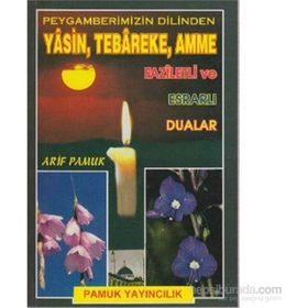 Peygamberimizin Dilinden Yasin, Tebareke, Amme Faziletli ve Esrarlı Dualar Yas-023 - H. Arif Pamuk