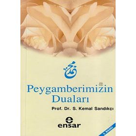 PEYGAMBERIMIZIN DUALARI - S. KEMAL SANDIKÇI