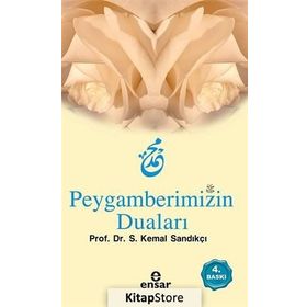PEYGAMBERIMIZIN DUALARI - S. KEMAL SANDIKÇI