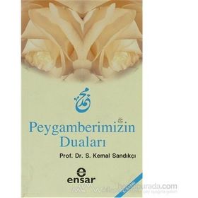 PEYGAMBERIMIZIN DUALARI - S. KEMAL SANDIKÇI