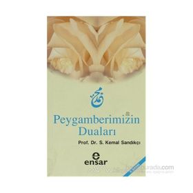 PEYGAMBERIMIZIN DUALARI - S. KEMAL SANDIKÇI