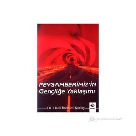 PEYGAMBERIMIZIN GENÇLİĞE YAKLAŞIMI - HALIL İBRAHİM KUTLAY