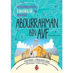 Peygamberimizin Güvenilir Arkadaşı Abdurrahman Bin Avf - Abdullah Kara