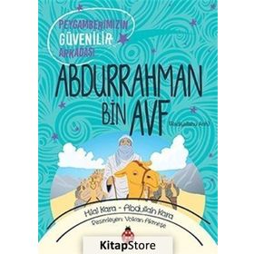 Peygamberimizin Güvenilir Arkadaşı Abdurrahman Bin Avf - Abdullah Kara