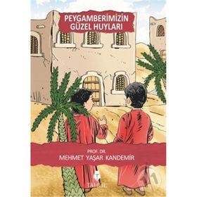 PEYGAMBERIMIZIN GÜZEL HUYLARI-7 - M. YAŞAR KANDEMIR