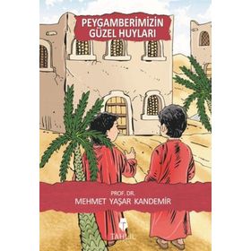 PEYGAMBERIMIZIN GÜZEL HUYLARI-7 - M. YAŞAR KANDEMIR