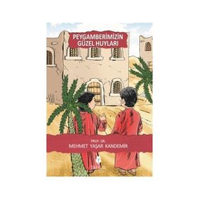 PEYGAMBERIMIZIN GÜZEL HUYLARI-7 - M. YAŞAR KANDEMIR