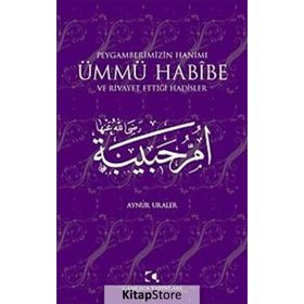 Peygamberimizin Hanımı Ümmü Habibe ve Rivayet Ettiği Hadisler