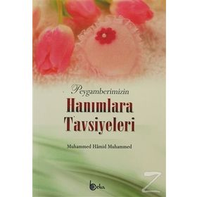 Peygamberimizin Hanımlara Tavsiyeleri-Hamid Muhammed