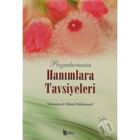 Peygamberimizin Hanımlara Tavsiyeleri-Hamid Muhammed