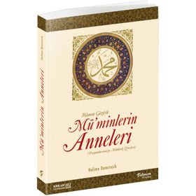 PEYGAMBERIMIZIN HANIMLARI MÜMİNLERİN ANNELERI - MUSTAFA ERİŞ