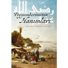 Peygamberimizin Hanımları - Recep Erkocaaslan