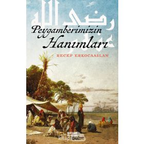 Peygamberimizin Hanımları - Recep Erkocaaslan