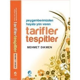 PEYGAMBERIMIZIN HAYATA YÖN VEREN TARIFLER TESPITLER - MEHMET DIKMEN