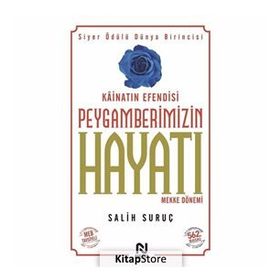 PEYGAMBERIMIZIN HAYATI 1 KÂİNATIN EFENDISI - SALIH SURUÇ