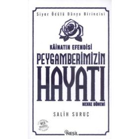 PEYGAMBERIMIZIN HAYATI 1 KÂİNATIN EFENDISI - SALIH SURUÇ
