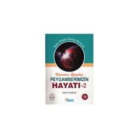Peygamberimizin Hayatı 2 Kâinatın Efendi - Salih Suruç