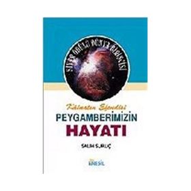 PEYGAMBERIMIZIN HAYATI 2 KÂİNATIN EFENDISI - SALIH SURUÇ