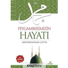 Peygamberimizin Hayatı - Abdurrahman Çetin