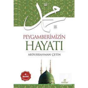 Peygamberimizin Hayatı - Abdurrahman Çetin