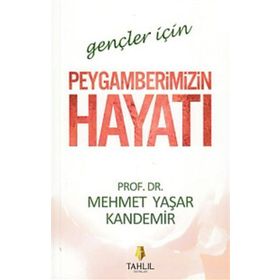 Peygamberimizin Hayatı - Mehmet Yaşar Kandemir