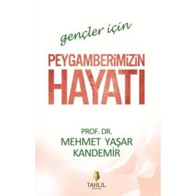 Peygamberimizin Hayatı - Mehmet Yaşar Kandemir
