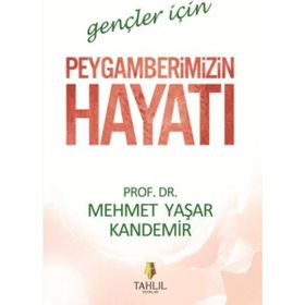 Peygamberimizin Hayatı - Mehmet Yaşar Kandemir