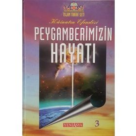 PEYGAMBERIMIZIN HAYATI - MEVLÂNÂ ŞIBLÎ NÛMÂNÎ