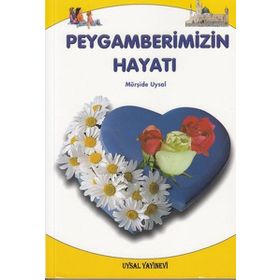 Peygamberimizin Hayatı - Mürşide Uysal