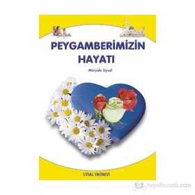 Peygamberimizin Hayatı - Mürşide Uysal