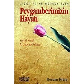 PEYGAMBERIMIZIN HAYATI - SEYYID KUTUB