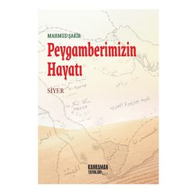 PEYGAMBERIMIZIN HAYATI (SIYER) - MAHMUD ŞAKIR