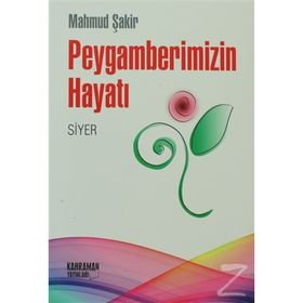 PEYGAMBERIMIZIN HAYATI (SIYER) - MAHMUD ŞAKIR