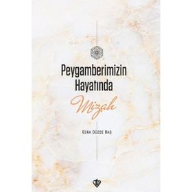 Peygamberimizin Hayatında Mizah Esra Düzce Baş