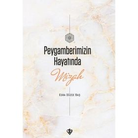 Peygamberimizin Hayatında Mizah Esra Düzce Baş
