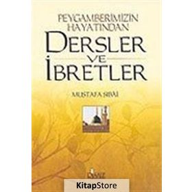 PEYGAMBERIMIZIN HAYATINDAN DERSLER VE İBRETLER - MUSTAFA SIBAI