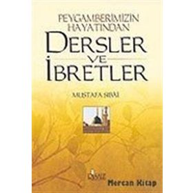 PEYGAMBERIMIZIN HAYATINDAN DERSLER VE İBRETLER - MUSTAFA SIBAI