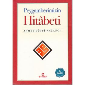 Peygamberimizin Hitabeti - ahmet lutfu kazanci