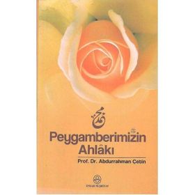 PEYGAMBERIMIZIN İBADETLERİ - ABDURRAHMAN ÇETİN