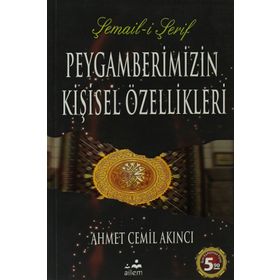 Peygamberimizin Kişisel Özellikleri - Ahmet Cemil Akıncı