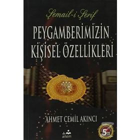 Peygamberimizin Kişisel Özellikleri - Ahmet Cemil Akıncı