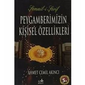 Peygamberimizin Kişisel Özellikleri - Ahmet Cemil Akıncı