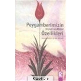 Peygamberimizin Kişisel ve Ahlaki Özellikleri - Muhammed Cemil Ziynü