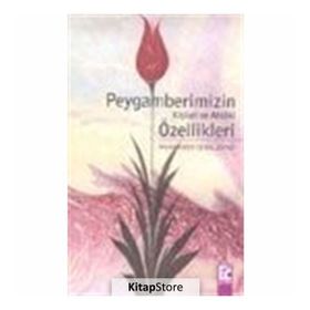 Peygamberimizin Kişisel ve Ahlaki Özellikleri - Muhammed Cemil Ziynü