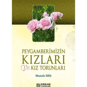 Peygamberimizin Kızları ve Kız Torunları Mustafa Eriş
