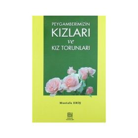 Peygamberimizin Kızları ve Kız Torunları Mustafa Eriş